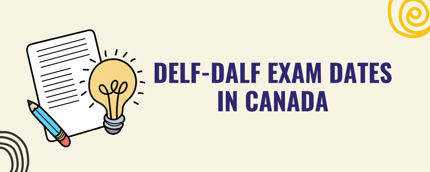 DELF-DALF Exam Dates in Canada